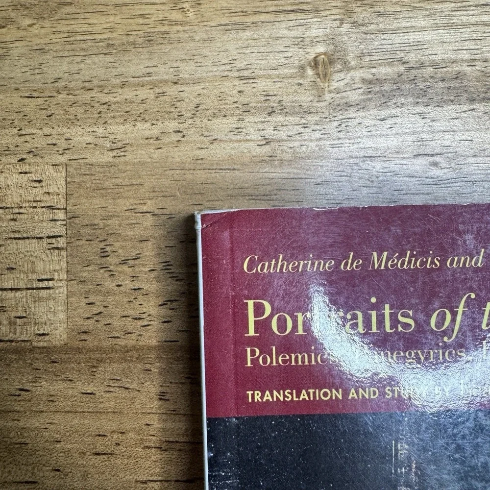 Portraits of the Queen Mother : Polemics, Panegyrics, Letters by Catherine De...
